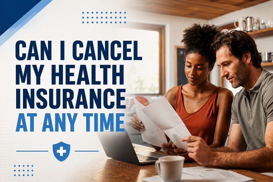 can i cancel my health insurance at any time