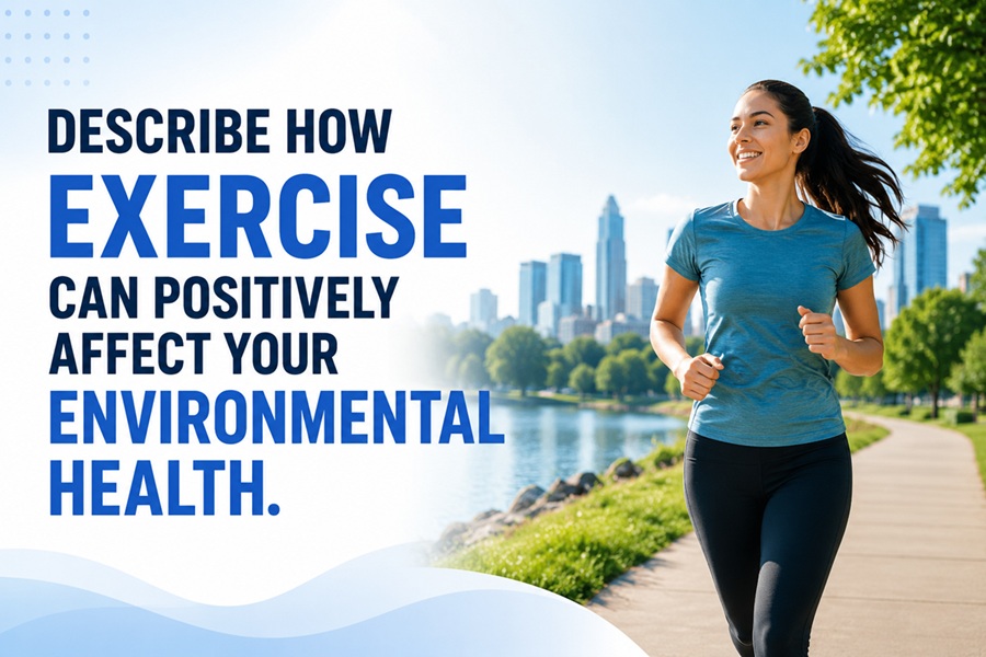 How Exercise Can Positively Affect Your Environmental Health